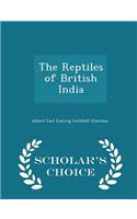 The Reptiles of British India - Scholar's Choice Edition