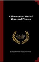 Thesaurus of Medical Words and Phrases