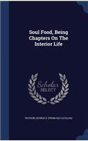 Soul Food, Being Chapters On The Interior Life