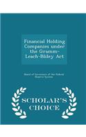 Financial Holding Companies Under the Gramm-Leach-Bliley ACT - Scholar's Choice Edition: (English)