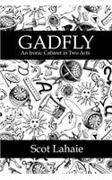 Gadfly: An Ironic Cabaret in Two Acts