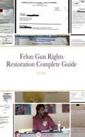 Felon Gun Rights Restoration Complete Guide: All States