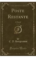 Poste Restante, Vol. 1 of 3: A Novel (Classic Reprint)(English)