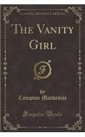 The Vanity Girl (Classic Reprint)