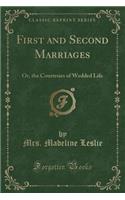 First and Second Marriages: Or, the Courtesies of Wedded Life (Classic Reprint)(English)