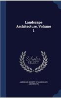 Landscape Architecture, Volume 1