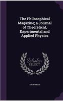 The Philosophical Magazine; A Journal of Theoretical, Experimental and Applied Physics