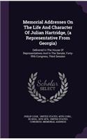 Memorial Addresses on the Life and Character of Julian Hartridge, (a Representative from Georgia): Delivered in the House of Representatives and in the Senate, Forty-Fifth Congress, Third Session
