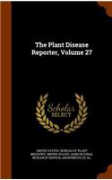 The Plant Disease Reporter, Volume 27