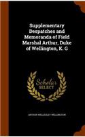 Supplementary Despatches and Memoranda of Field Marshal Arthur, Duke of Wellington, K. G