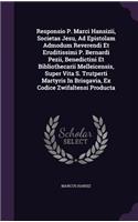 Responsio P. Marci Hansizii, Societas Jesu, Ad Epistolam Admodum Reverendi Et Eruditissimi P. Bernardi Pezii, Benedictini Et Bibliothecarii Melleicensis, Super Vita S. Trutperti Martyris in Brisgavia, Ex Codice Zwifaltensi Producta