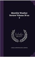 Monthly Weather Review Volume 39 No 3