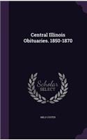 Central Illinois Obituaries. 1850-1870