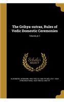 Grihya-sutras, Rules of Vedic Domestic Ceremonies; Volume pt.1