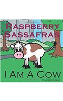 Raspberry Sassafras: I am A Cow