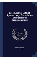 Leben August Gottlieb Spangenbergs Bischofs Der Evangelischen Brüdergemeinde