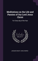 Meditations on the Life and Passion of Our Lord Jesus Christ