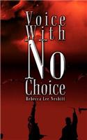 Voice with No Choice