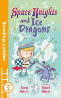 Space Knights and Ice Dragons: (Reading Ladder Level 2)