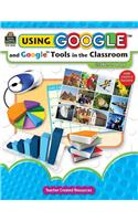 Using Google and Google Tools in the Classroom, Grades 5 & Up