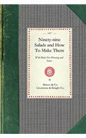 Ninety-nine Salads and How To Make Them: (Cooking in America)