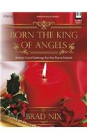 Born the King of Angels