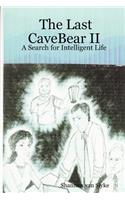 The Last CaveBear II: A Search for Intelligent Life: A Search for Intelligent Life(English)