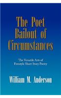 Poet Bailout of Circumstances