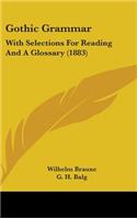 Gothic Grammar: With Selections For Reading And A Glossary (1883)