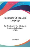 Rudiments Of The Latin Language