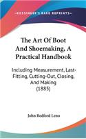 Art Of Boot And Shoemaking, A Practical Handbook