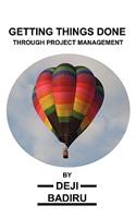 Getting Things Done Through Project Management