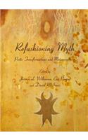 Refashioning Myth: Poetic Transformations and Metamorphoses