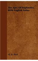 The Ajax Of Sophocles, With English Notes