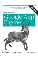 Programming Google App Engine: Build & Run Scalable Web Applications on Google's Infrastructure