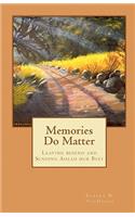 Memories Do Matter