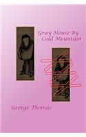 Gray House By Cold Mountain