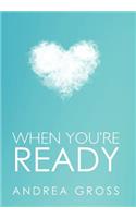 When You're Ready
