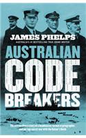 Australian Code Breakers: Our Top-Secret War with the Kaiser's Reich