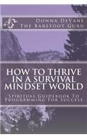How To Thrive In A Survival Mindset World