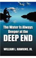 The Water Is Always Deeper In The Deep End: Lessons Learned(English)