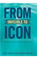 From Invisible to Icon: How to Become an Expert in Your Industry