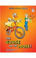 GooSE oN tHE LooSE!