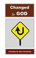 Changed by God: 6 Studies for New Christians