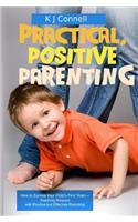 Practical. Positive Parenting