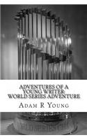 Adventures of a Young Writer: World Series Adventure(Adventures of a Young Writer)