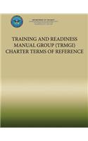 Training and Readiness Manual Group (TRMGI) Charter Terms of Reference