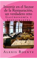 Invertir en el Sector de la Restauración: Un verdadero reto(Spanish)