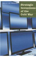 Strategic Inventions of the Cold War