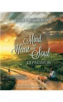 Mind, Heart & Soul of Depression: Your Guided Journal for Emotional Healing and Getting to the Truth of the Matter